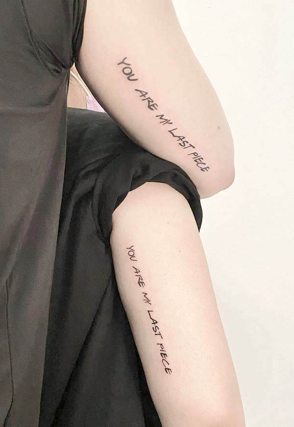 You are my last piece quote tattoos